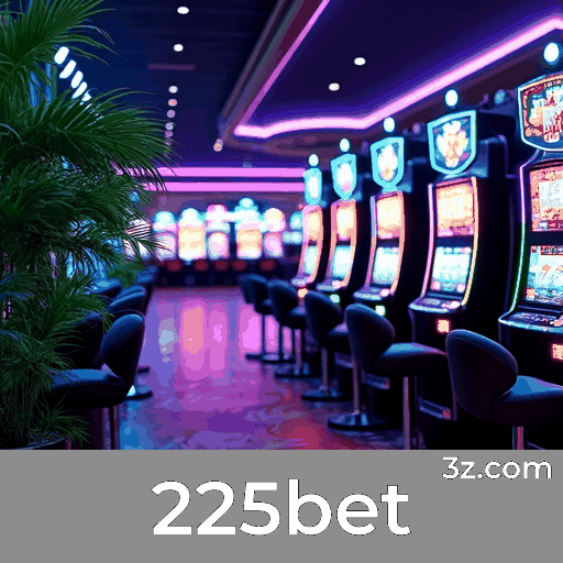 225bet: Plataforma de Cassino e Apostas Confiável